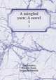 A mingled yarn: A novel. 1, Matilda Anne Mackarness 