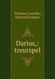 Darius,: treurspel, Thomas Corneille, Sybrand Feitama 