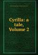 Cyrilla: a tale, Volume 2, Jemima Montgomery Tautphoeus (Baroness) 