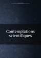 Contemplations scientifiques, Flammarion, Camille, 1842-1925,John Davis Batchelder Collection (Library of Congress) DLC 