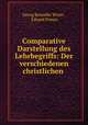 Comparative Darstellung des Lehrbegriffs: Der verschiedenen christlichen ., Georg Benedikt Winer , Eduard Preuss 