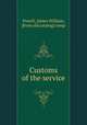 Customs of the service, Powell, James William, [from old catalog] comp 