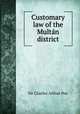 Customary law of the Multan district, Sir Charles Arthur Poe 