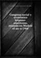 Congreso social y econo?mico hispano-americano, reunido en Madrid el an?o 1900, 