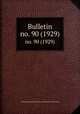 Bulletin. no. 90 (1929), Smithsonian Institution. Bureau of American Ethnology 