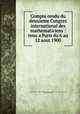 Compte rendu du deuxieme Congres international des mathematiciens : tenu a Paris du 6 au 12 aout 1900, International Congress of Mathematicians (2nd : 1900 : Paris),Duporcq, Ernest, 1873-1903 