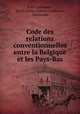 Code des relations conventionnelles entre la Belgique et les Pays-Bas, Paul Guillaume , Henri-Louis-Gustave Guillaume, Guillaume 