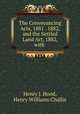 The Conveyancing Acts, 1881 & 1882, and the Settled Land Act, 1882, with ., Henry J. Hood, Henry Williams Challis 