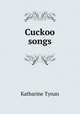 Cuckoo songs, Tynan, Katharine 