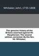 The genuine history of the Britons asserted against Mr. Macpherson. The second edition, corrected. By the Rev. Mr. Whitaker,, Whitaker, John, 1735-1808 