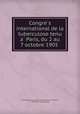 Congre?s international de la tuberculose tenu a? Paris, du 2 au 7 octobre 1905, International congress on tuberculosis. 5th Paris, 1905. [from old catalog] 