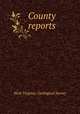 County reports, West Virginia. Geological Survey 