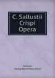 C. Sallustii Crispi Opera, Sallust, Georg Aenotheus Koch 