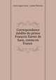 Correspondance inedite du prince Francois Xavier de Saxe, connu en France ., Franz August Xaver 