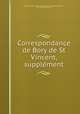 Correspondance de Bory de St Vincent, & supplement, Jean Baptiste Genevieve Marcellin 