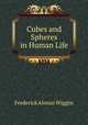 Cubes and Spheres in Human Life, Frederick Alonzo Wiggin 