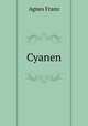 Cyanen, Agnes Franz 