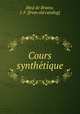 Cours synthe?tique, Bled de Braine, J. F. [from old catalog] 