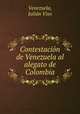 Contestacion de Venezuela al alegato de Colombia, Julian Viso Venezuela 