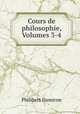 Cours de philosophie, Volumes 3-4, Philibert Damiron 
