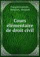 Cours elementaire de droit civil, Francois Laurent 