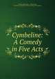 Cymbeline: A Comedy in Five Acts, William Shakespeare , Henry Irving, John Davis Batchelder Collection (Library of Congress) 