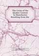 The Crisis of the Quaker Contest in Manchester Resulting from the ., Society of Friends Hardshaw East Monthly Meeting, Thomas Dillworth Crewdson , England Hardshaw East Monthly Meeting (Manchester 