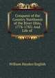 Conquest of the Country Northwest of the River Ohio, 1778-1783: And Life of ., William Hayden English 