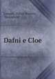 Dafni e Cloe, Longus, Felice Martini, Xenophon 