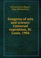 Congress of arts and science: Universal exposition, St. Louis, 1904, Howard Jason Rogers 