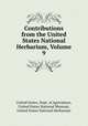 Contributions from the United States National Herbarium, Volume 9, United States. Dept. of Agriculture, United States National Museum, United States National Herbarium 