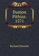 Damon & Pithias: 1571, Richard Edwards 