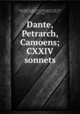 Dante, Petrarch, Camoens; CXXIV sonnets, Dante Alighieri 