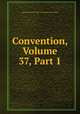 Convention, Volume 37, Part 1, National Electric Light Association. Convention 