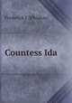 Countess Ida, Frederick J. Whishaw 