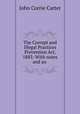 The Corrupt and Illegal Practices Prevention Act, 1883: With notes and an ., John Corrie Carter 