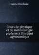 Cours de physique et de meteorologie professe a l