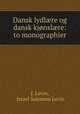 Dansk lydl?re og dansk kjonsl?re: to monographier, J. Levin, Israel Salomon Levin 