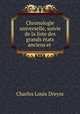 Chronologie universelle, suivie de la liste des grands etats anciens et ., Charles Louis Dreyss 