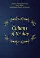 Cubans of to-day, Parker, William Belmont, 1871-1934, ed,Hispanic Society of America 
