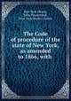 The Code of procedure of the state of New York, as amended to 1866, with ., New York (State), John Townshend, New York (State). Courts 