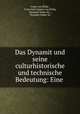 Das Dynamit und seine culturhistorische und technische Bedeutung: Eine ., Franz von Rziha 