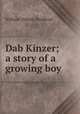 Dab Kinzer; a story of a growing boy, William Osborn Stoddard 