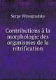 Contributions a la morphologie des organismes de la nitrification, Serge Winogradsky 