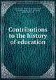 Contributions to the history of education, United States. Office of Education,Hough, Franklin Benjamin, 1822-1885,Read, Daniel, 1805-1878 