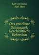 Das geistliche Schauspiel: Geschichtliche Uebersicht, Karl von Hase, Karl Hase 