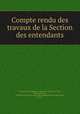 Compte rendu des travaux de la Section des entendants, 