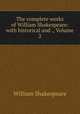 The complete works of William Shakespeare: with historical and ., Volume 2, Уильям Шекспир 