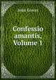 Confessio amantis, Volume 1, John Gower 