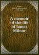 A memoir of the life of James Milnor, Stone, John S. (John Seely), 1795-1882 